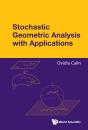 Stochastic Geometric Analysis With Applications - Preview
