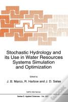 Stochastic Hydrology And Its Use In Water Resources Systems Simulation And Optimization