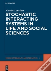 Stochastic Interacting Systems In Life And Social Sciences