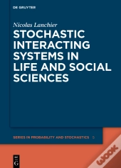 Stochastic Interacting Systems In Life And Social Sciences