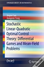 Capa do artigo Stochastic Linear-Quadratic Optimal Control Theory: Differential Games And Mean-Field Problems