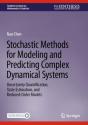 Stochastic Methods For Modeling And Predicting Complex Dynamical Systems - Preview