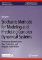 Stochastic Methods For Modeling And Predicting Complex Dynamical Systems - Preview