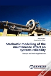 Capa do artigo Stochastic Modelling Of The Maintenance Effect On Systems Reliability