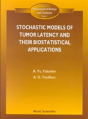 Stochastic Models Of Tumor Latency And Their Applications - Preview