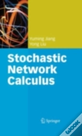 Stochastic Network Calculus