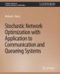Stochastic Network Optimization With Application To Communication And Queueing Systems - Preview