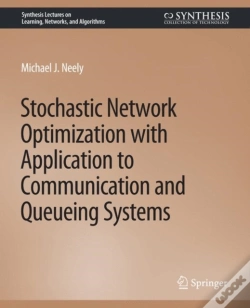Capa do artigo Stochastic Network Optimization With Application To Communication And Queueing Systems