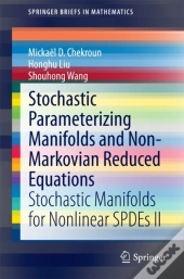 Stochastic Parameterizing Manifolds And Non-Markovian Reduced Equations