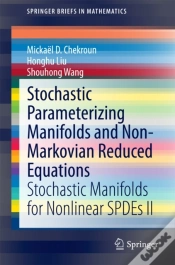 Capa do artigo Stochastic Parameterizing Manifolds And Non-Markovian Reduced Equations