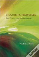 Stochastic Processes: Basic Theory And Its Applications