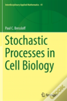 Stochastic Processes In Cell Biology