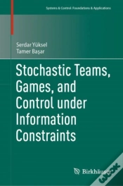 Capa do artigo Stochastic Teams, Games, And Control Under Information Constraints