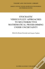 Capa do artigo Stochastic Versus Fuzzy Approaches To Multiobjective Mathematical Programming Under Uncertainty