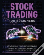 Stock Trading For Beginners: Learn The B