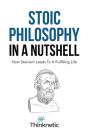 Stoic Philosophy In A Nutshell: How Stoi - Preview