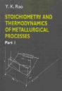 Stoichiometry And Thermodynamics Of Metallurgical Processes 2 Volume Set - Preview