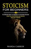 Stoicism For Beginners