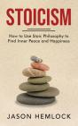Stoicism: How To Use Stoic Philosophy To - Preview