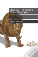 Stoicism - The Working Man'S Philosophy