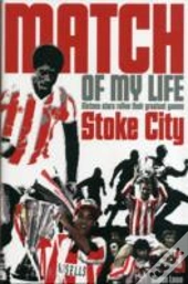 Stoke City Match Of My Life