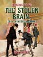 Stolen Brain, Or, A Wonderful Crime - Preview