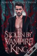 Stolen By The Vampire King