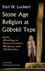 Stone Age Religion At Goebekli Tepe - Preview