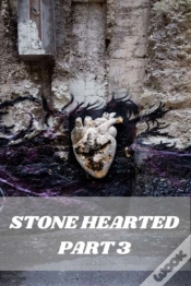 Capa do artigo Stone Hearted Part 3