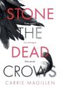 Stone The Dead Crows - Preview
