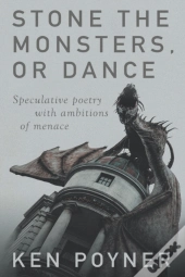 Stone The Monsters, Or Dance: Speculativ