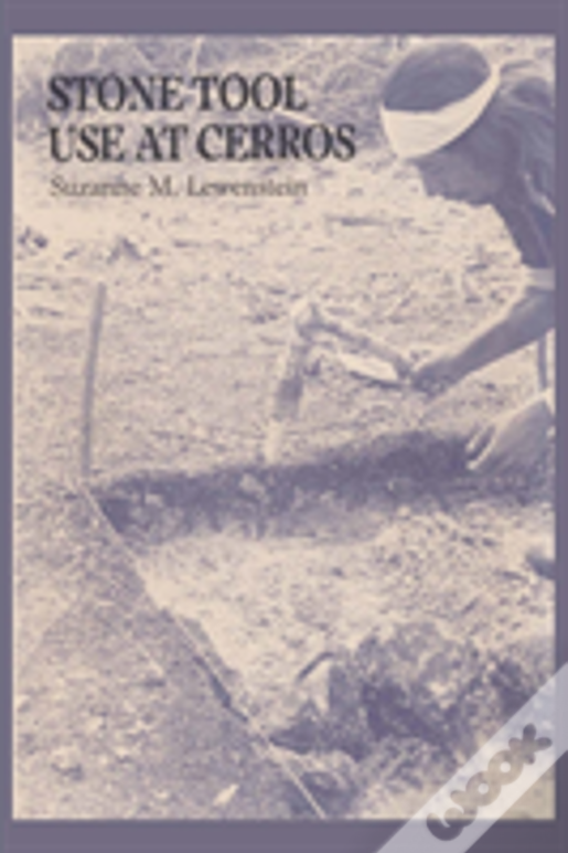 Stone Tool Use At Cerros