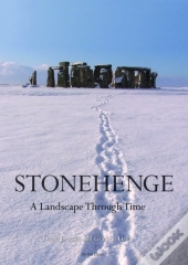 Stonehenge: A Landscape Through Time