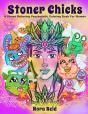 Stoner Chicks - A Stress Relieving Psychedelic Coloring Book For Women - Preview