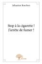 Stop À La Cigarette !  J'Arrête De Fumer ! - Preview