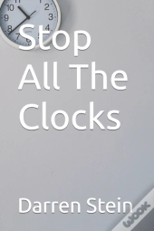 Stop All The Clocks