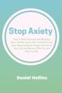 Stop Anxiety: How To Stop Worrying And B - Preview
