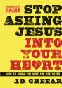 Stop Asking Jesus Into Your Heart - Preview