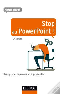 Capa do artigo Stop Au Powerpoint ! Réapprenez À Penser Et À Présenter ! (2e Édition)