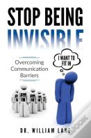 Stop Being Invisible
