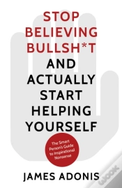 Capa do artigo Stop Believing Bullshit And Actually Start Helping Yourself