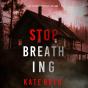 Stop Breathing (A Beth Drake Fbi Suspense Thriller—Book Eight) - Preview