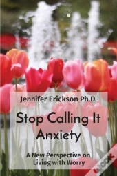 Stop Calling It Anxiety: A New Perspecti