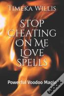 Stop Cheating On Me Love Spells