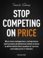 Stop Competing On Price - Preview