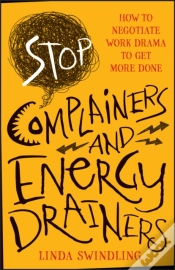Capa do artigo Stop Complainers And Energy Drainers