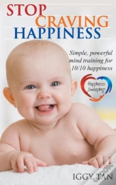 Stop Craving Happiness