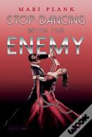 Stop Dancing With The Enemy