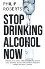 Stop Drinking Alcohol Now - Preview