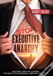 Stop Executive Anarchy: Become A Better